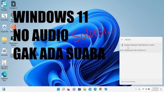 windows 11 tidak ada suara (no audio) solusi