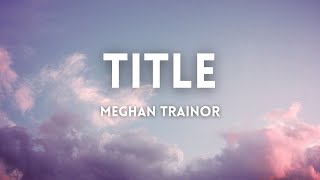 Meghan Trainor - Title (Lyric)