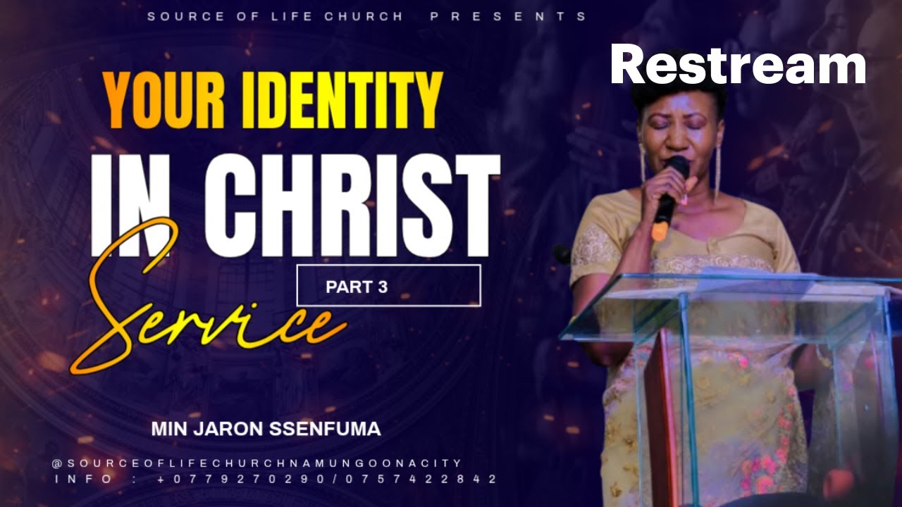 YOUR IDENTITY IN CHRIST PART 3-MIN.JARON SSENFUMA