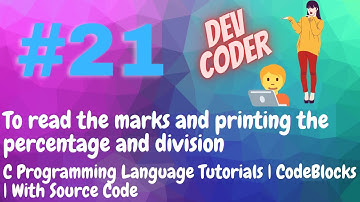 #21 | To read marks and print percentage and division in C language | C Tutorials | With Source Code