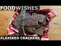 Flaxseed Crackers - Food Wishes - Superfood Snack Cracker Recipe