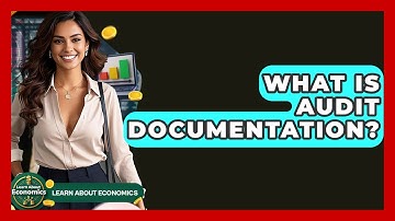 What Is Audit Documentation? - Learn About Economics