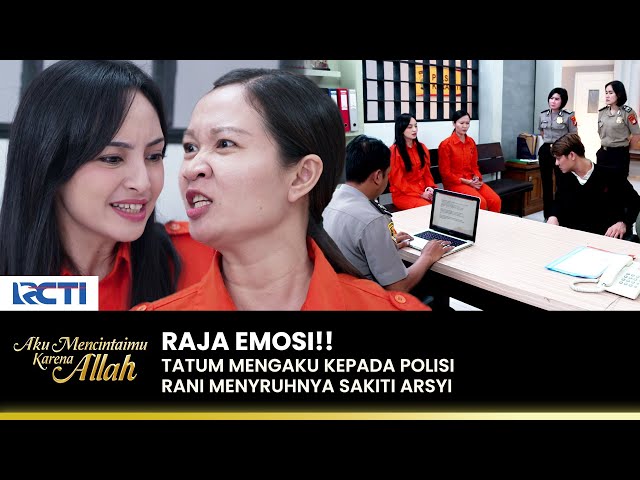 BUKA MULUT!! Tatum Beritahu Polisi Soal Kejahatan Rani | AKU MENCINTAIMU KARENA ALLAH | EPS.83 (1/3) class=