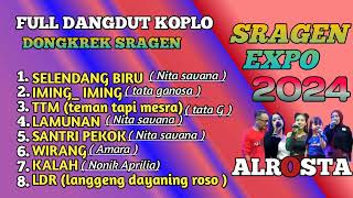 FULL DANGDUT KOPLO ALROSTA ( DONGKREK SRAGEN)// SRAGEN EXPO 2024