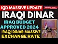 Iraqi dinar  finally congrats iraq budget approved today 2024  iqd rv  iraqi dinar news today