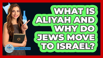 What Is Aliyah And Why Do Jews Move To Israel? - Jewish Teachings For All