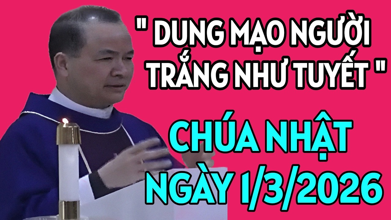 CHÚA NHẬT NGÀY 1/3/2026 . LỄ HIỂN DUNG - CHÚA TỎ MÌNH RA  .BÀI GIẢNG HAY NHẤT CỦA CHA TĨNH