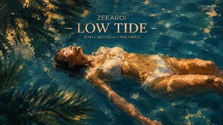 Low Tide - Zeearoi x suno-101 | Soft R&B & Neo-Soul Grooves