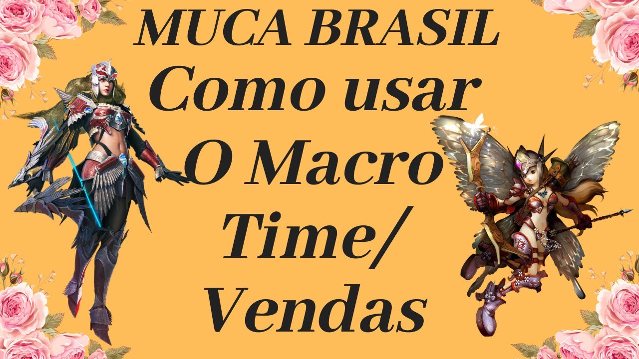 MUCA BRASIL   Como usar o Macro Time   Vendas