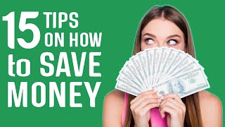 TOP 15 Tips on How to SAVE Money