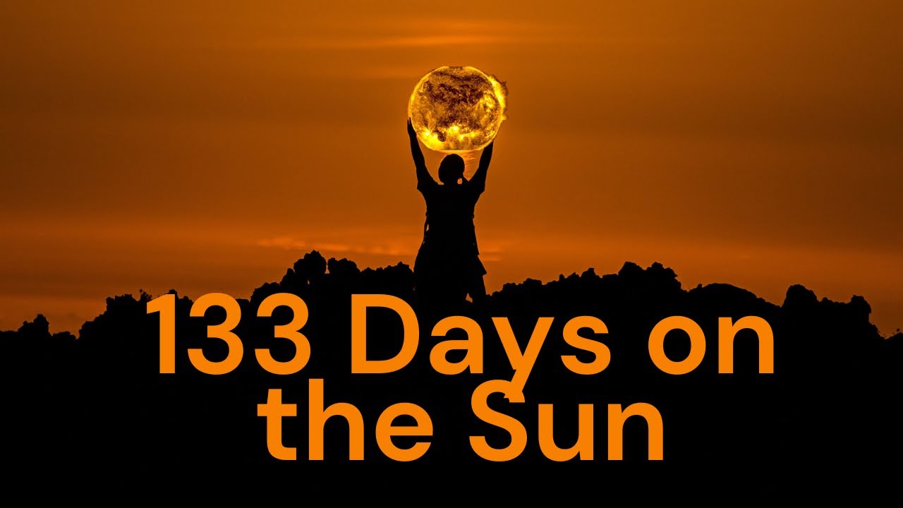Unveiling the Mysteries of the Sun: Journeying 133 Days into its Fiery ...