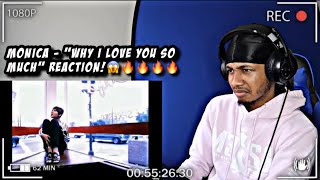 Monica - Why I Love You So Much | REACTION!! TOO FIREEE!🔥🔥🔥