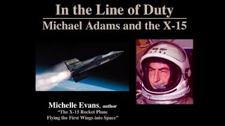 The X-15 Rocket Plane — In the Line of Duty