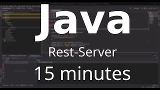 Create a Java Rest-Server in 15 Minutes