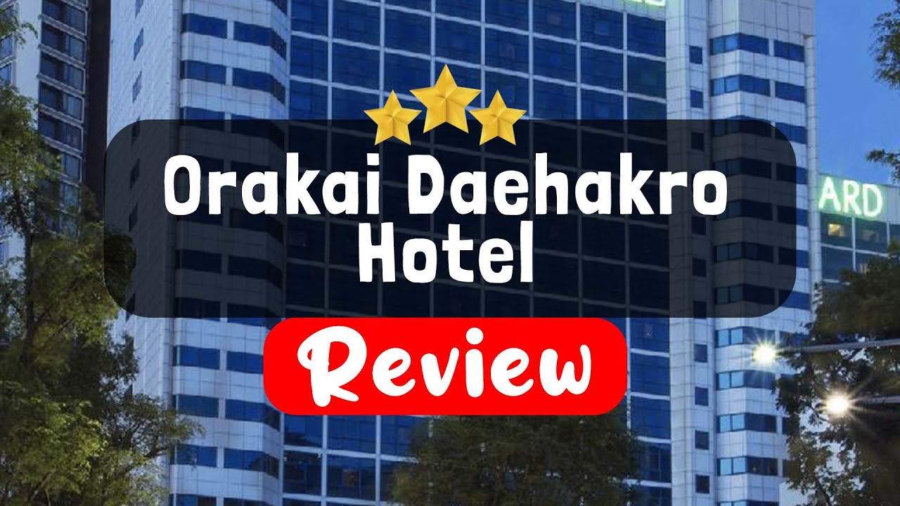Orakai Daehakro Hotel Seoul Review - Is This Hotel Worth It? - YouTube