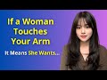 What It Means When A Woman Touches Your Arm Psychology Facts About Women What It Means When A Woman Touches Your Arm Psychology Facts About Women