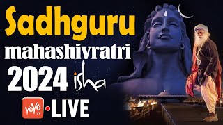 Live Sadhguru Mahashivratri 2024 Sadhguru Live From Isha Yoga Center Adiyogi Shiva Yoyo Tv