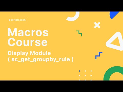 Scriptcase Macros: Display Module ( sc_get_groupby_rule )