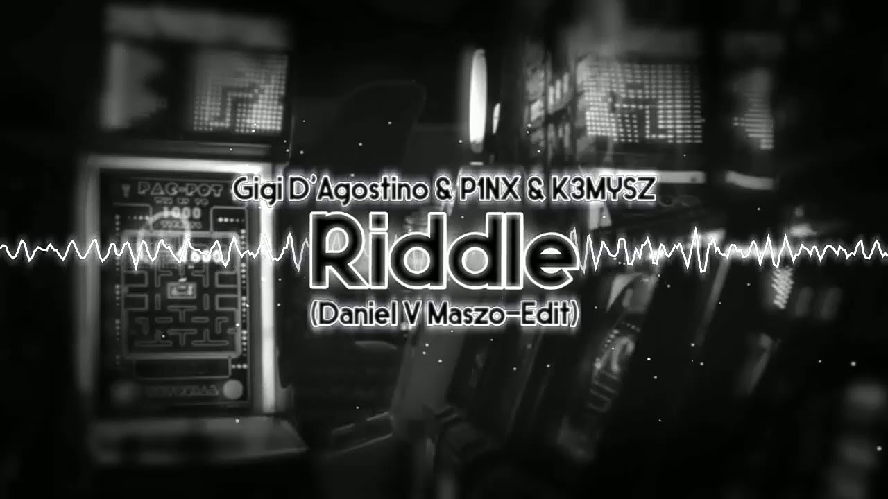 Gigi D'Agostino & P1NX & K3mysz - The Riddle (DanieL V Maszo-Edit)