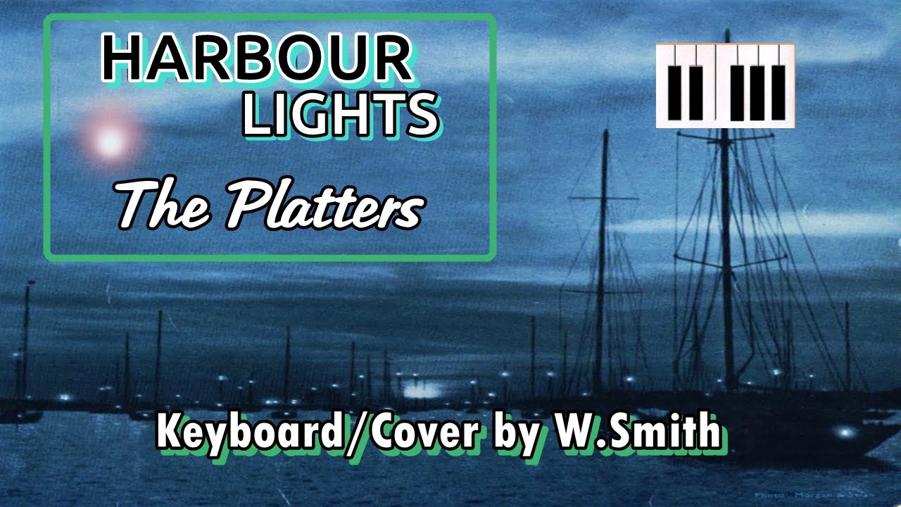 Harbour Lights (The Platters) v821 Keyboard/Cover WaldineiSmith