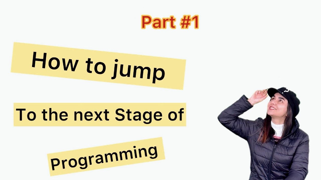 How to jump to the next stage of programming - YouTube