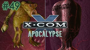 Almost Seems Too Easy - Part 49 - X-COM Apocalypse