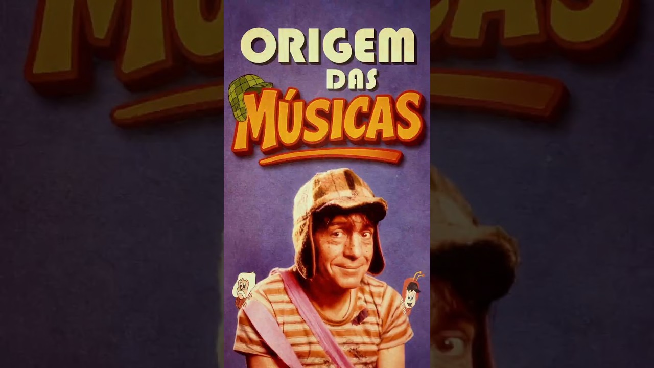 A Origem Das Musicas de Chaves