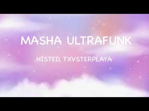 HISTED, TXVSTERPLAYA - MASHA ULTRAFUNK (English Lyrics)