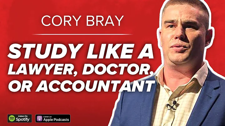 Cory Bray: Study Like a Lawyer, Doctor, or Account...