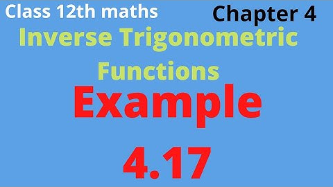 class 12th maths | Example 4.17 | chapter 4 | Inverse trigonometric functions tnscert