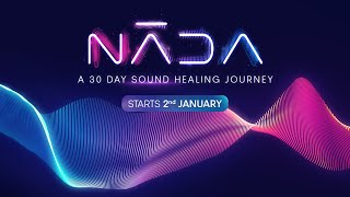 Nada | 30 Day Sound Healing Journey | Starts 2Nd Jan