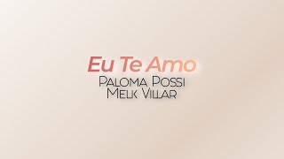 Video thumbnail of "EU TE AMO - Paloma Possi part. Melk Villar (Com Letra)"