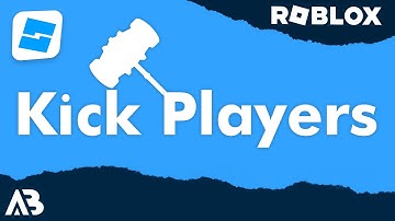 Kicking Players - Roblox Scripting Tutorial