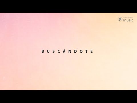 Buscándote (Acústico) | Comunidad Music