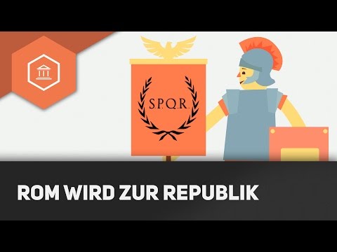 Rom wird Republik - Entwicklung zur Res Publica