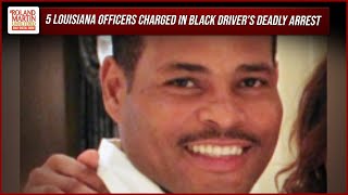 5 Louisiana Officers CHARGED In Death Of Black Motorist Ronald Greene | Roland Martin