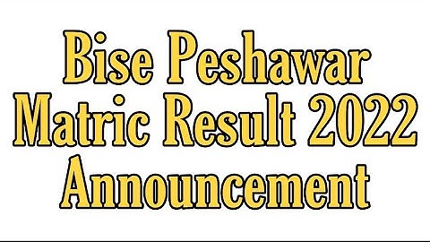 Peshawar board matric result 2022 || Kpk board 2022 matric result || 10th class result 2022 BISEP
