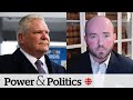 Doug Ford defends appointment of former staffers to judge selection committee | Power &amp; Politics