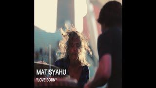 Matisyahu "Love Born" chords