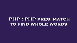 PHP : PHP preg_match to find whole words