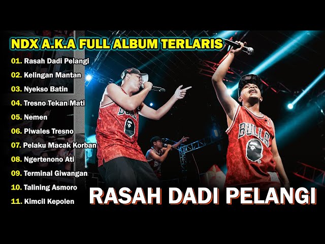 NDX AKA FULL ALBUM TERLARIS 2024 - Rasah Dadi Pelangi - Kelingan Mantan - Nyekso Batin class=