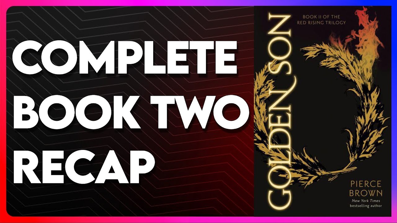 Red Rising Recap - Book 2 Golden Son - Chapter-By-Chapter - YouTube