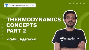 IITJAM 2022 | EThermodynamics | Concepts Part 2l Rahul Aggrawal | UnacademyLive