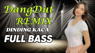 DINDING KACA | DANGDUT FULL BASS 2023 REMIX