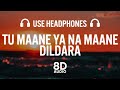 Tu Maane Ya Na Maane Dildara (8D AUDIO) | Pratibha Singh Baghel