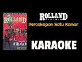 Rolland - Percakapan satu kamar (karaoke)