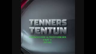 TennersTenTun-Trancecore & Freeform Mix-Part 3-(97-99)