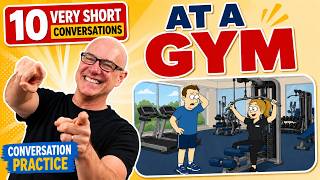 At a Gym with Mark Kulek ESL (10 very short conversations)