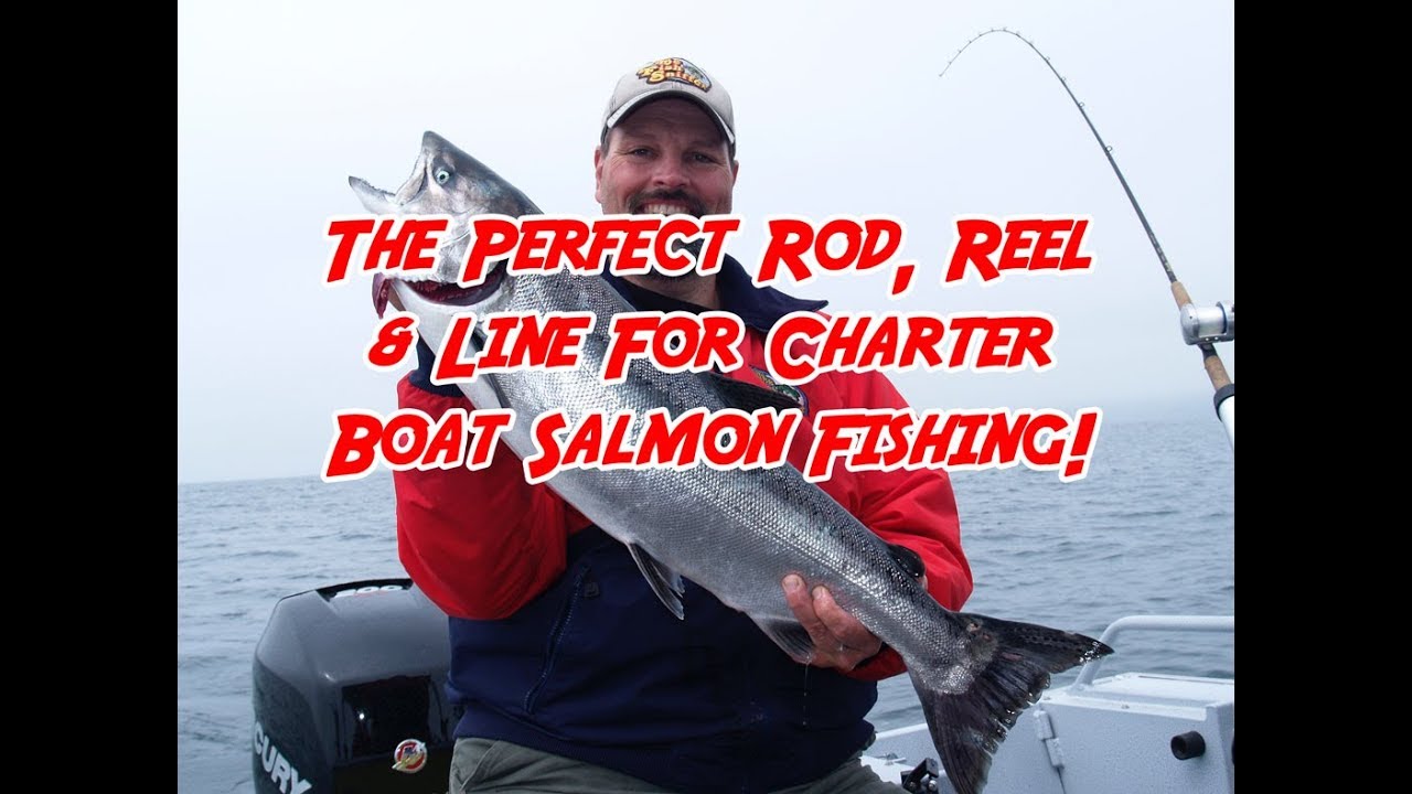The Perfect Rod, Reel & Line For Charter Boat Salmon Fishing! No. 114 