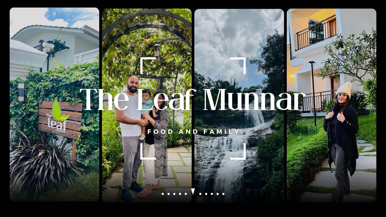 A day at The Leaf Resort MunnarMunnar Chocolate factoryBest resorts
